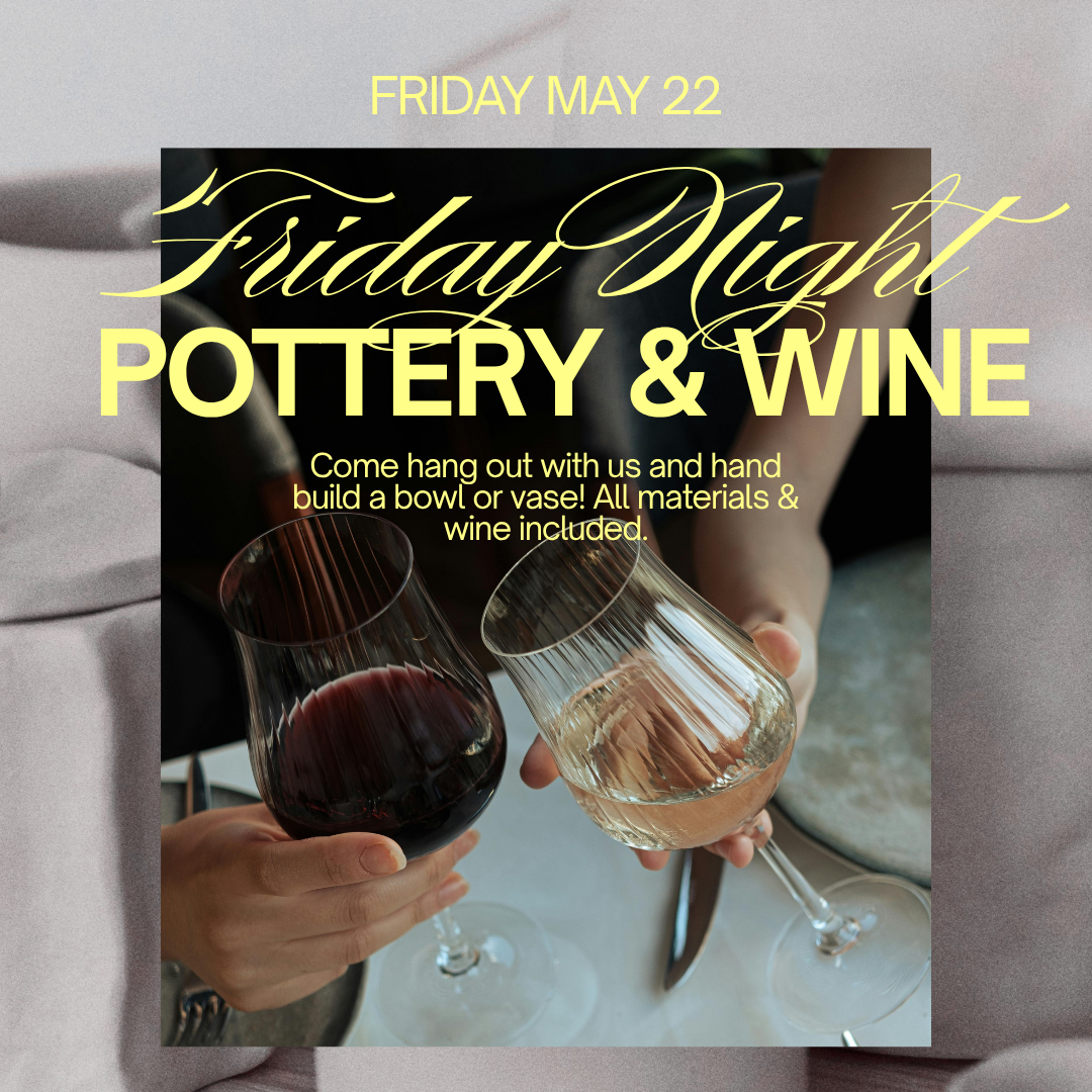 POTTERY & WINE | May 22
